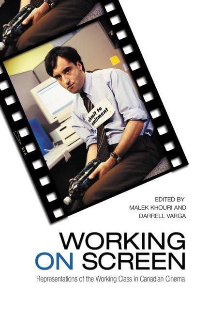 Working on Screen : cinéma canadien et classe ouvrière analysés en détail