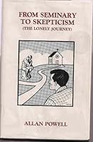 From Seminary to Skepticism (The Lonely Journey) B000HVAT3K Book Cover