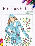 Fabulous Fashions Coloring Book: Fashion Collection Of The 1960s, 1970s, 1980s For Adult Release...
