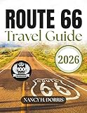 Route 66 Centennial Travel Guide 2026: 100 Years Of America's Mother Road With Maps & Much More