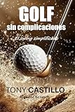 jugar golf clash  MANUAL EXPRÉS DEL GOLF – GOLF SIN COMPLICACIONES- LA LÓGICA DETRÁS DEL SWING (LIBROS DE GOLF)
