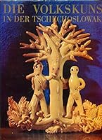 Die Volkskunst in Der Tschechoslowakei B0026KJEI6 Book Cover