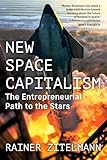 New Space Capitalism: The Entrepreneurial Path to the Stars