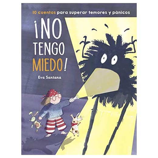 ¡No tengo miedo!: 10 cuentos para superar temores y pánicos (Emociones, valores y hábitos)