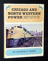 Chicago and North Western Power: Modern Steam and Diesel 1900 to 1971 B0006C4GZM Book Cover