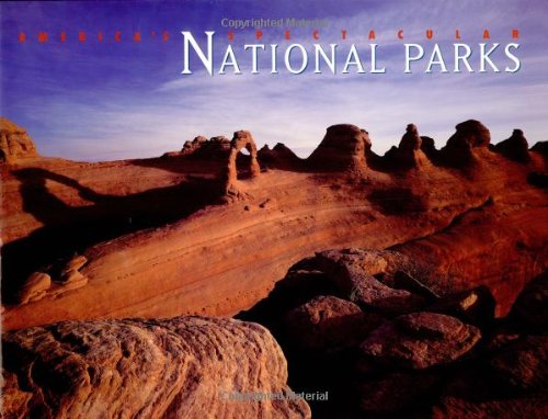 America's Spectacular National Parks America's Spectacular National Parks