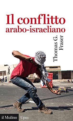 Il conflitto arabo-israeliano Il conflitto arabo-israeliano