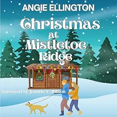 Christmas at Mistletoe Ridge Audiobook By Angie Ellington cover art