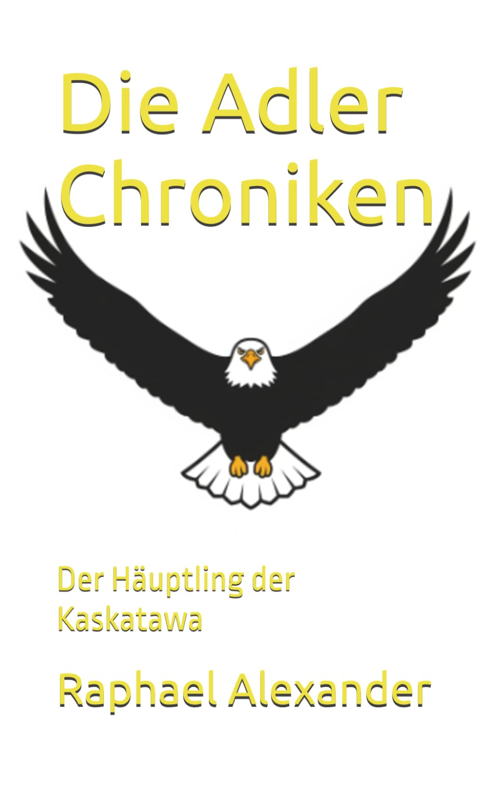 Die Adler Chroniken: Der Häuptling der Kaskatawa: 3