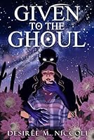 Given to the Ghoul B0DBF7YBSH Book Cover