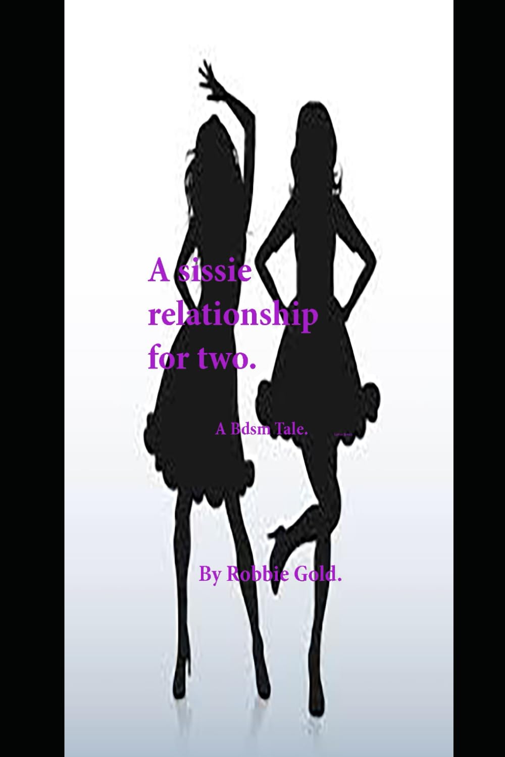 A sissy relationship for two.: A BDSM Tale