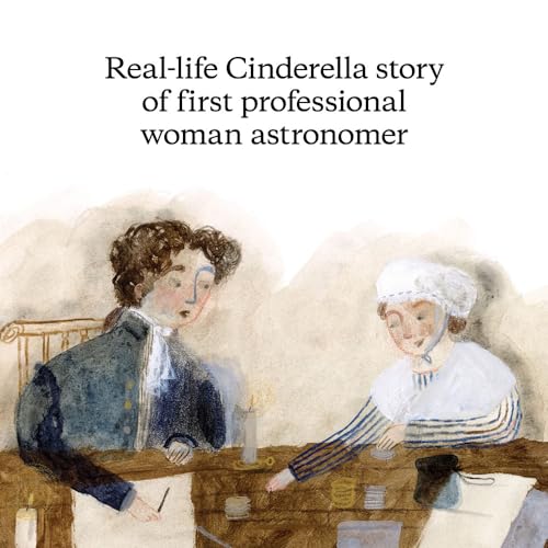 Comet Chaser: The True Cinderella Story of Caroline Herschel, the First Professional Woman Astronomer - Image 2