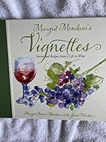 Margrit Mondavi's Vignettes Stories and recipes from a Life in Wine 0692463909 Book Cover