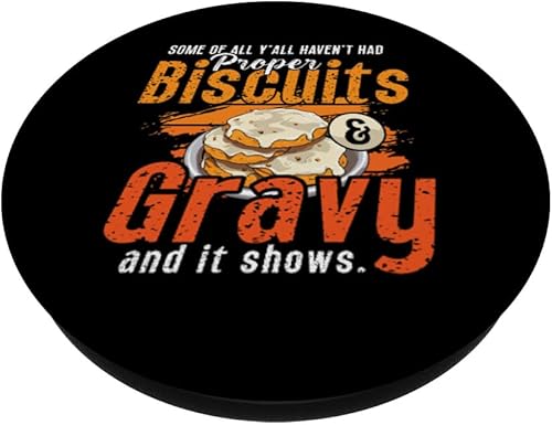Miniatura 2 de Some Of All Y'All Haven't Had Food Lover Biscuits And Gravy PopSockets Standard PopGrip