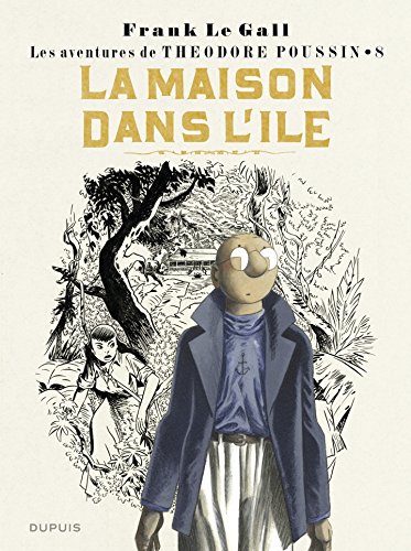 Télécharger Théodore Poussin - tome 8 - La maison dans l'île Francais PDF