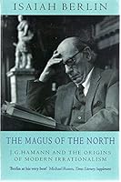 The Magus of the North: J.G. Hamann and the Origins of Modern Irrationalism 0374196575 Book Cover