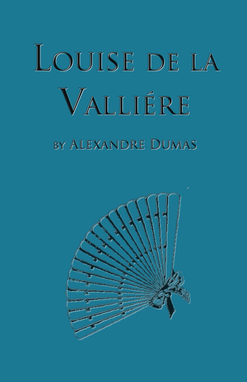 Louise de la Vallière: Fifth Book in the D'Artagnan Romances (The D'Artagan Romances: The Three Musketeers Series)