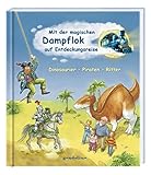  Mit der magischen Dampflok auf Entdeckungsreise: Dinosaurier - Piraten - Ritter - Vorlesebuch für Kinder ab 3 Jahren