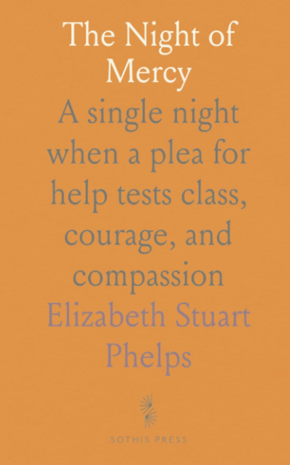 The Night of Mercy: A single night when a plea for help tests class, courage, and compassion