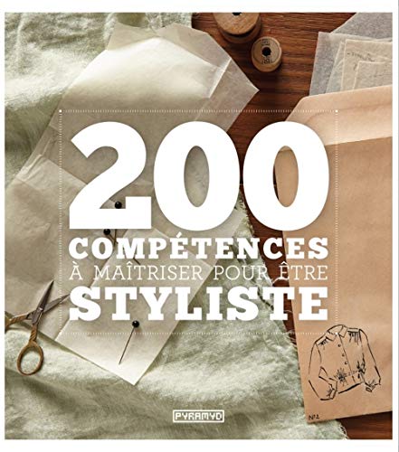Télécharger 200 compétences à maîtriser pour être styliste Livre eBook France
