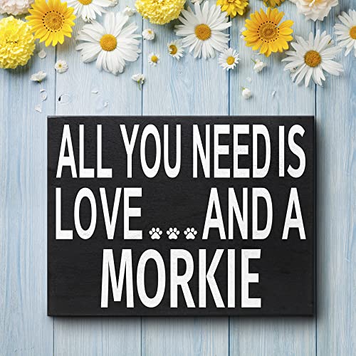 Jennygems Morkie Gifts, Morkie Sign, Morkie Mom, All You Need Is Love And A Morkie, 8X6 Inch Wood Sign, Morkie Dog, Morkie Decor, American Made #TOP3
