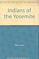 Indians of the Yosemite B000SVHCS4 Book Cover