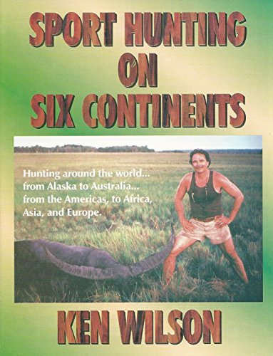Sport Hunting On Six Continents (English Edition)