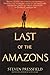 Last of the Amazons: A Novel