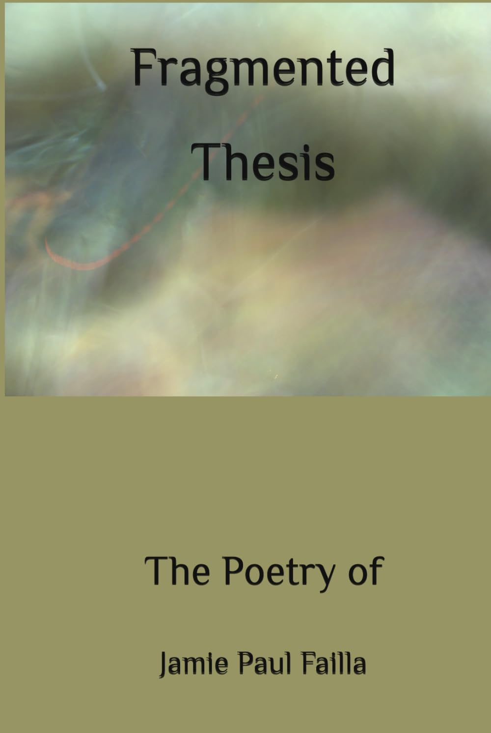 Fragmented Thesis: The Poetry of