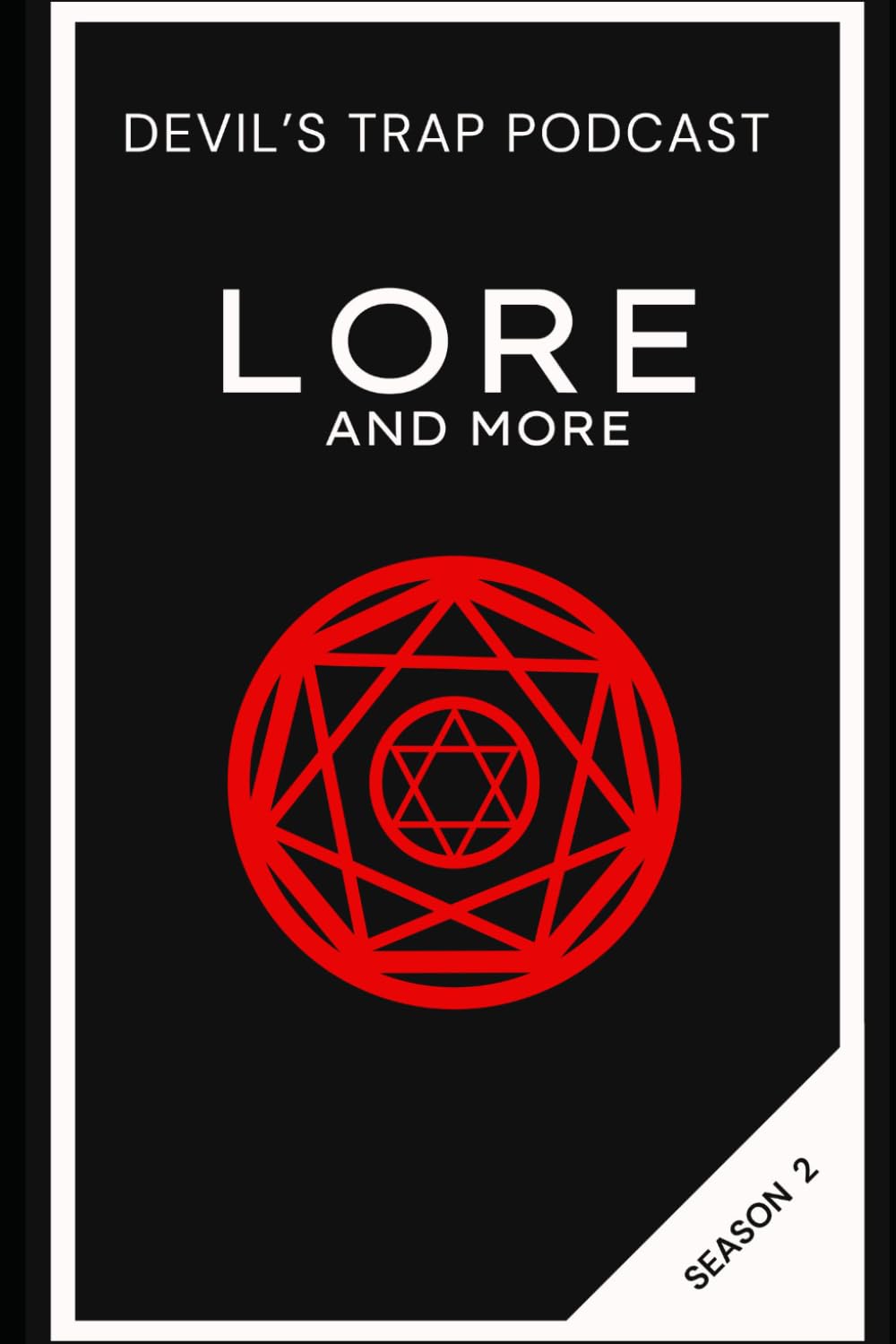 Devil's Trap Podcast Lore and More Season 2 (Devil's Trap Lore and More)
