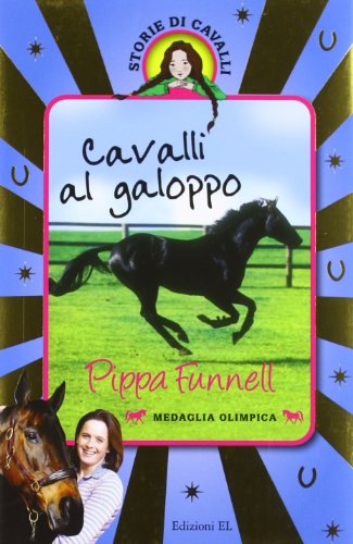 Cavalli al galoppo. Storie di cavalli Cavalli al galoppo. Storie di cavalli