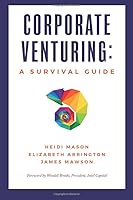 Corporate Venturing: A Survival Guide 1999369904 Book Cover