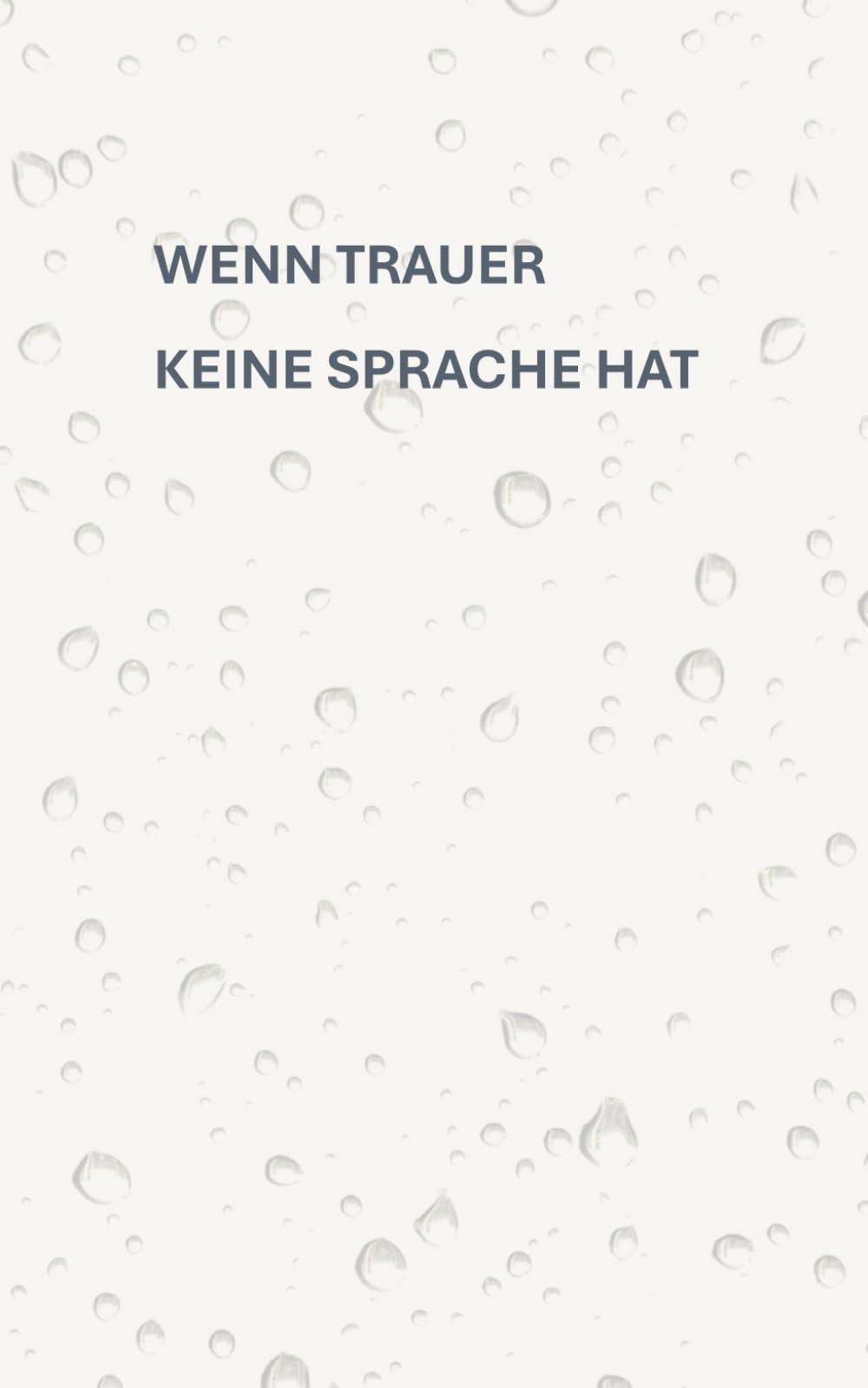 WENN TRAUER KEINE SPRACHE HAT