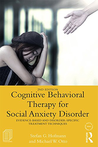 Cognitive Behavioral Therapy for Social Anxiety Disorder: Evidence-Based and Disorder Specific Treatment Techniques (Practical Clinical Guidebooks)      2nd Edition, Kindle Edition