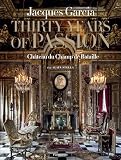Jacques Garcia: Thirty Years of Passion: Château du Champ de Bataille