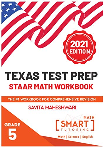 Texas STAAR Test prep practice book Grade 5: Largest number of high quality more than 300 practice problems categorized in 4 main categories of STAAR (Smart Math Workbook Series)