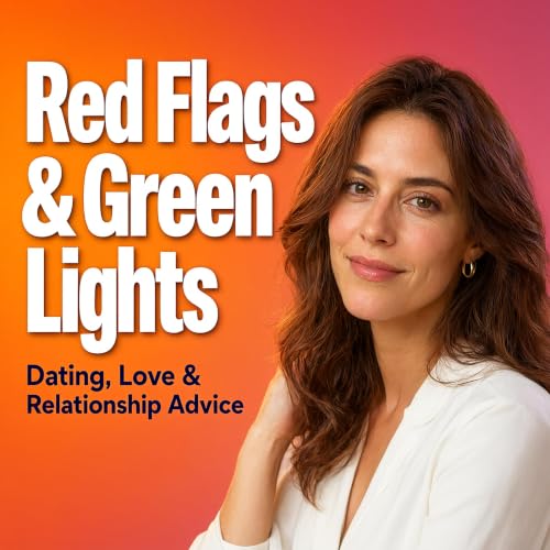 『Red Flags & Green Lights: Dating, Love & Relationship Advice』のカバーアート