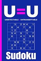 UequalsU Undetectable Equals Untransmittable Sudoku - Puzzle Book: 102 Easy, Medium and Hard Puzzles with Numbers or Letters on 4x4, 6x6 and 9x9 Grids (HIV Awareness Puzzle Books Vol 2) 1077311370 Book Cover