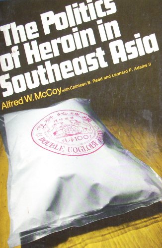 The Politics of Heroin in Southeast Asia 0060903287 Book Cover