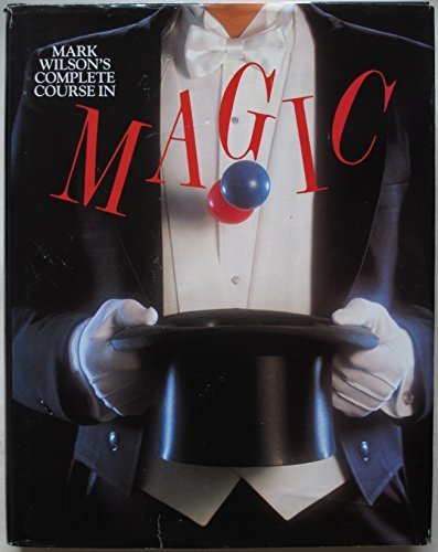 Complete Course in Magic by Mark Wilson (1995-09-01)