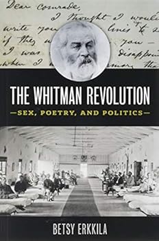 Paperback The Whitman Revolution: Sex, Poetry, and Politics Book