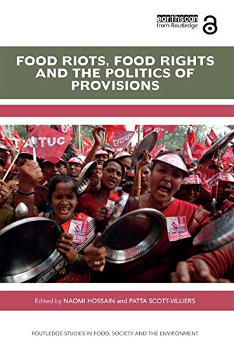 Cover of Food Riots, Food Rights and the Politics of Provisions (Routledge Studies in Food, Society and the Environment)