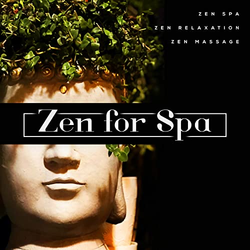 Zen for Spa by Zen Spa Zen Relaxation Zen Massage on Amazon Music Unlimited