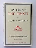 My friend, the trout B0006AXHKO Book Cover