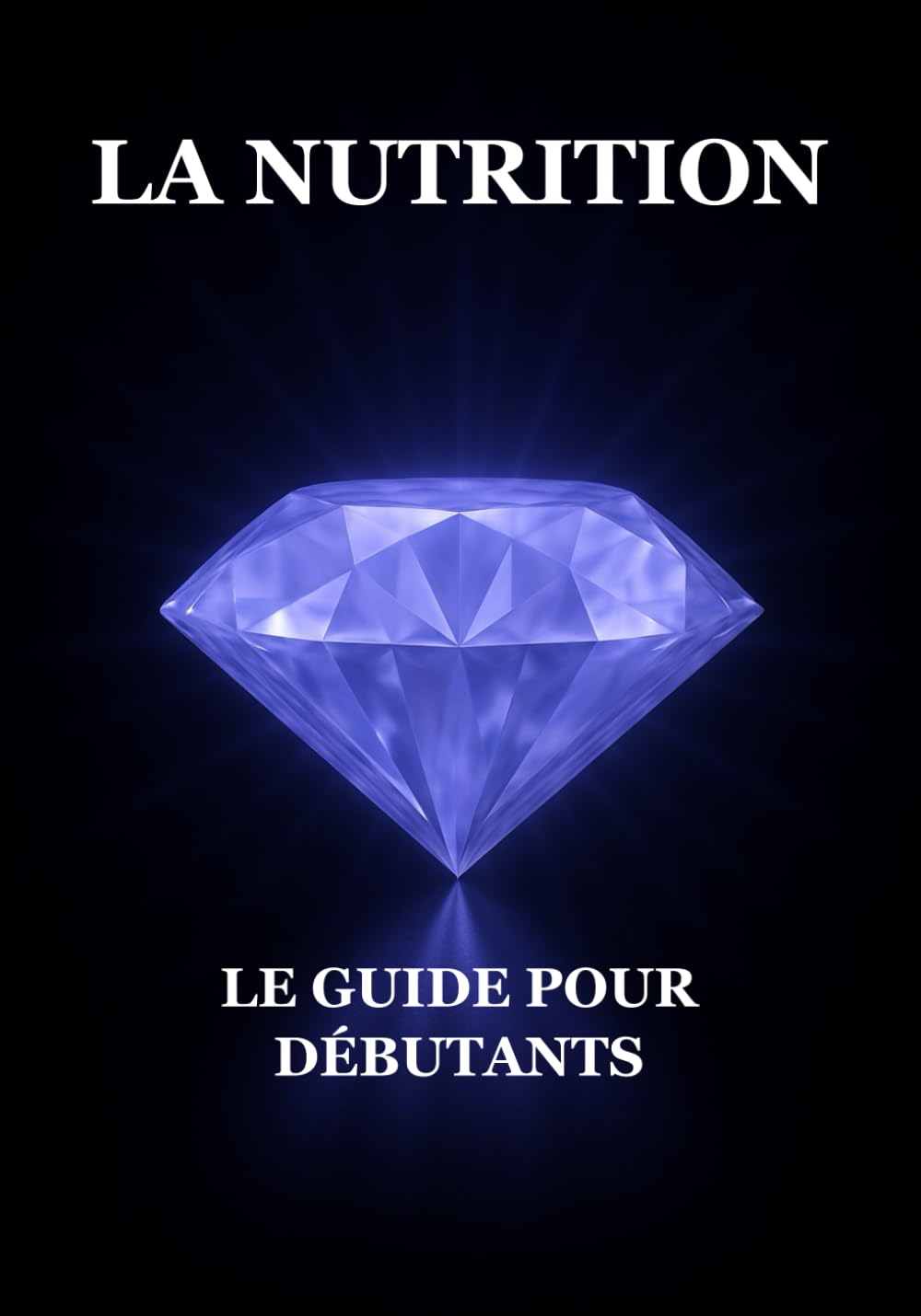 La Nutrition : Le Guide pour Débutants