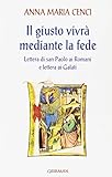 Il giusto vivrà mediante la fede. Lettera di san Paolo ai Romani e lettera ai Galati