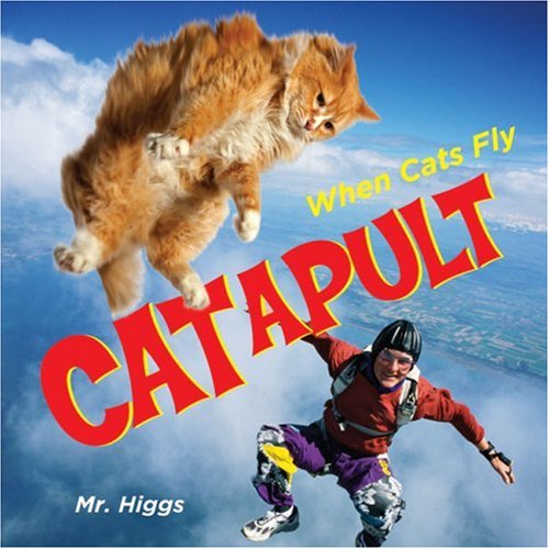 Catapult: When Cats Fly B008SLLYI0 Book Cover