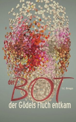 Der Bot der Gödels Fluch entkam