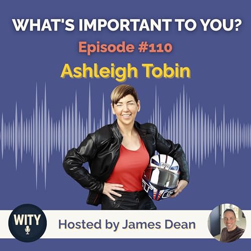 #110 What's Important To Ashleigh Tobin - Midlife, Health & Redefining the Story