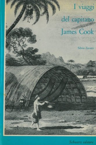 I viaggi del capitano James Cook.